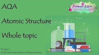 The Whole of AQA  ATOMIC STRUCTURE GCSE 91 Physics or Combined Science Revision Topic 4 for P1 [upl. by Varion]