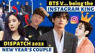 Dispatch 2022 New Year Couple revealed BTS V the Instagram king [upl. by Riannon530]