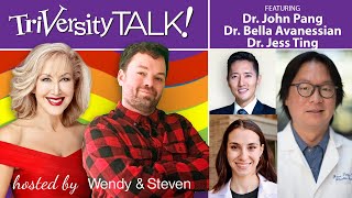 TriVersity Talk featuring Drs John Pang Bella Avanessian and Jess Ting [upl. by Guthrie673]