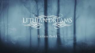 Lethian Dreams  EnVain Part I [upl. by Ayarahs]