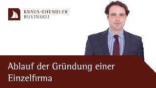 Der Ablauf der Gründung einer Einzelfirma  Erklärt vom Anwalt [upl. by Elmina419]