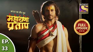 Bharat Ka Veer Putra  Maharana Pratap  भारत का वीर पुत्र  महाराणा प्रताप  Ep 33  Full Episode [upl. by Kailey]