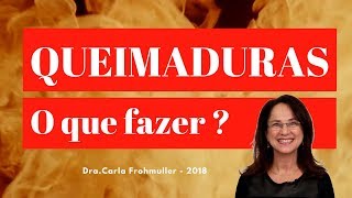 Queimaduras O que fazer Que Providências tomar Como fazer o Curativo [upl. by Melinde]