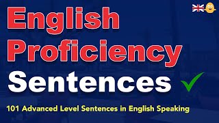 English Proficiency  101 Advanced Level Sentences in English Speaking  Improve Your Vocabulary [upl. by Erek652]