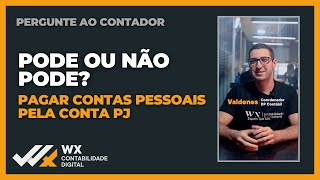 Pagamento de contas pessoais pela conta PJ Pode ou não pode 🤔PergunteaoContador [upl. by Erialc]