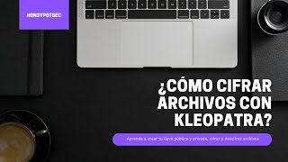 ¿Cómo cifrar archivos con Kleopatra  How to encrypt files with Kleopatra [upl. by Soracco]