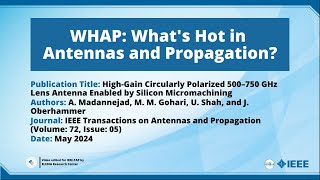 HighGain Circularly Polarized 500–750 GHz Lens Antenna Enabled by Silicon Micromachining [upl. by Arihas]