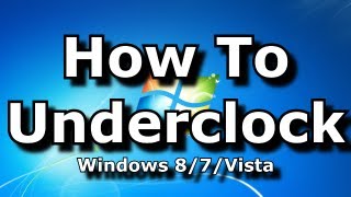 How To Underclock A Laptop CPU Windows 7  8  Vista [upl. by Abramo589]