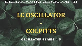 LC Oscillator  Colpitts Oscillator [upl. by Jegger909]