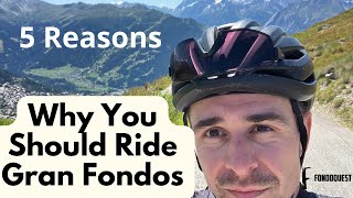 5 Reasons Why You Should Ride Gran Fondos [upl. by Gomez]