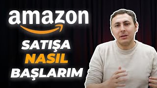 Amazonda satışa nasıl başlayabilirsin  14 maddede Amazon hikayem ve tecrübelerimi anlattım [upl. by Mott]