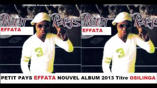 PETIT PAYS EFFATA Nouvel Album 2013 quotOSILINGAquot [upl. by Jordanna687]