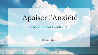 Méditation Guidée pour Apaiser lAnxiété et Expérimenter le Lâcher Prise [upl. by Annuahsal]