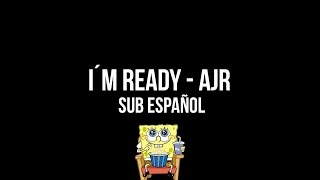 ► I´m Ready  AJR  Sub Español [upl. by Onitnelav]