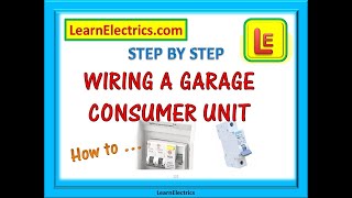 WIRING A GARAGE CONSUMER UNIT – HOW TO – A simple step by step guide [upl. by Norga]