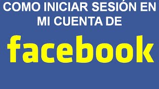 COMO INICIAR SESIÓN EN FACEBOOK  2020 [upl. by Cutlor336]