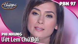 Phi Nhung  Ướt Lem Chữ Đời Vũ Quốc Việt PBN 97 [upl. by Asha]