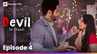 Devil Se Shaadi FULL EPISODE 4  Ishqi की पहली परीक्षा  Pocket FM  Hindi Drama  BEST Love Story [upl. by Ruffin299]