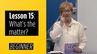 Beginner Levels  Lesson 15 Whats the matter [upl. by Yzdnil945]