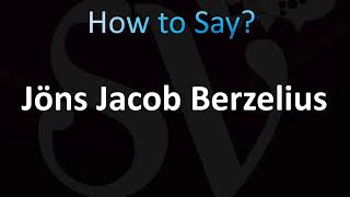 How to Pronounce Jöns Jacob Berzelius CORRECTLY [upl. by Ylenaj824]