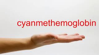 How to Pronounce cyanmethemoglobin  American English [upl. by Marchese800]