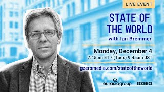 LIVE Ian Bremmer State of the World 2023  GZERO Media Live [upl. by Thay]