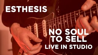 Esthesis  No Soul To Sell Live In Studio [upl. by Seuqirdor]