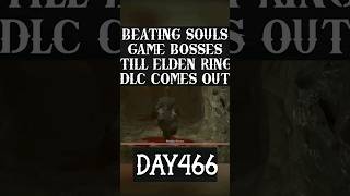 BEATING SOULS GAME BOSSES TILL ELDEN RING DLC COMES OUT  DAY 466 [upl. by Rehtul488]