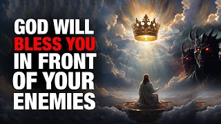 God will Bless You in the Presence of Your Enemies  Powerful Motivational amp Inspirational Video [upl. by Berkie]