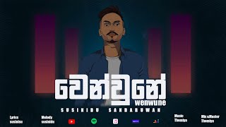 Wenwune වෙන්වුනේ  Susinidu Sandaruwan Official Lyric Video [upl. by Peednus]