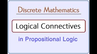 Propositional Logic  What are Logical Connectives in Propositional Logic  Discrete Mathematics [upl. by Atnoed]