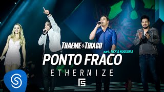 Thaeme amp Thiago  Ponto Fraco part Rick amp Nogueira  DVD Ethernize [upl. by Shelden38]