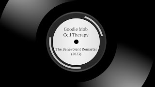 Goodie Mob  Cell Therapy  The Benevolent Remaster 2023 [upl. by Sicular]