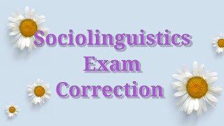 Sociolinguistics Exam Correction [upl. by Wey]