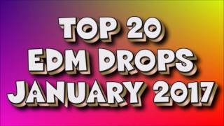 Top 20 EDM Drops January 2017 [upl. by Leunam698]