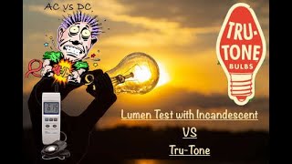 The Ultimate Lumen Showdown 5 Watt Incandescent Vs TruTone AC Vs DC [upl. by Monia]