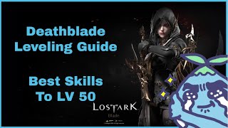 Lost Ark Deathblade Leveling Guide amp Build  Recommended Mobbing amp Leveling Skills With Explanation [upl. by Areivax]