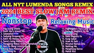 𝐀𝐋𝐋 𝐍𝐘𝐓 𝐋𝐔𝐌𝐄𝐍𝐃𝐀 𝐎𝐑𝐈𝐆𝐈𝐍𝐀𝐋 𝐒𝐎𝐍𝐆𝐒 𝐏𝐎𝐖𝐄𝐑 𝐑𝐄𝐌𝐈𝐗  BEST SLOW JAM REMIX TAGALOG LOVE SONGS NONSTOP [upl. by Ardnasirhc]