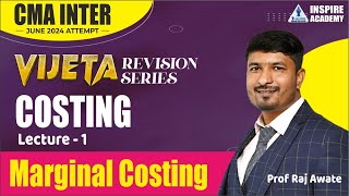 COSTING REVISION 01  CMA INTER JUNE 24  MARGINAL COSTING  VIJETA BATCH  BY PROF RAJ AWATE [upl. by Morrissey]