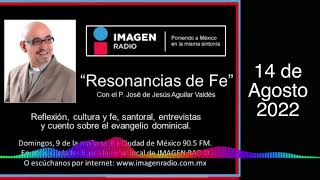 Programa Resonancias de Fe  14 de Agosto de 2022 [upl. by Noellyn718]