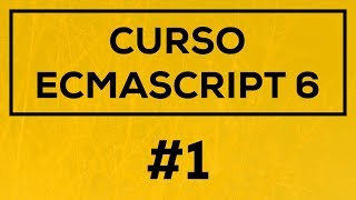 Curso de ES6 1 Descargando las Herramientas Vamos a Utilizar [upl. by Hrutkay667]