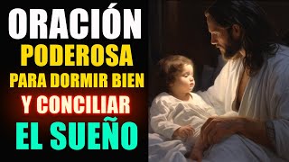 Oración para Dormir Bien y Conciliar El Sueño  Oracion de la Noche [upl. by Sirk]