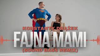 Konstanty Drążek  FAJNA MAMI SOUND BASS Remix fajnamami soundbass viralvideo [upl. by Netta880]