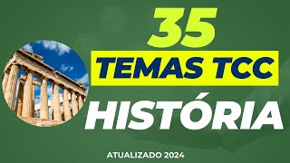 35 IDEIAS DE TEMAS TCC HISTÓRIA EM 2024 🔥📚 [upl. by Allekim79]