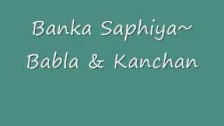 Banka Saphiya Babla amp Kanchan [upl. by Atsirc]