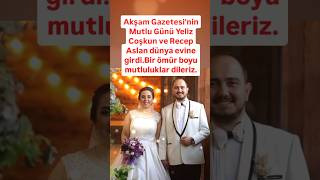 YELİZ COŞKUN VE RECEP ASLAN DÜNYA EVİNE GİRDİ BİR ÖMÜR BOYU MUTLULUKLAR DİLERİZ [upl. by Tirza]