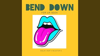 Bend Down for Ur Sock Remix [upl. by Anear247]