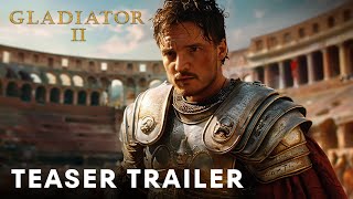 Gladiator 2 2024  Teaser Trailer  Pedro Pascal Denzel Washington [upl. by Nyluqcaj109]