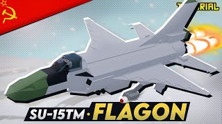 Sukhoi Su15TM quotFlagonFquot Interceptor  Plane Crazy  Tutorial [upl. by Elleivap]