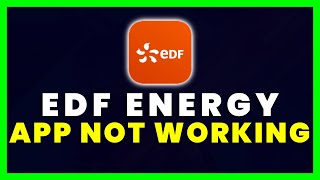 EDF App Not Working How to Fix EDF Energy App Not Working [upl. by Wing62]